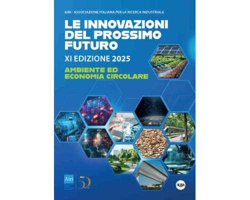 Ambiente ed Economia circolare pubblicato il volume Airi delle Innovazioni del Prossimo Futuro