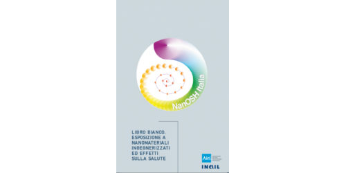 Libro bianco. Esposizione a nanomateriali ingegnerizzati ed effetti sulla salute e sicurezza nei luoghi di lavoro