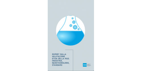 Report sulla valutazione etica della R&S. Industria, nanotecnologie, standard.